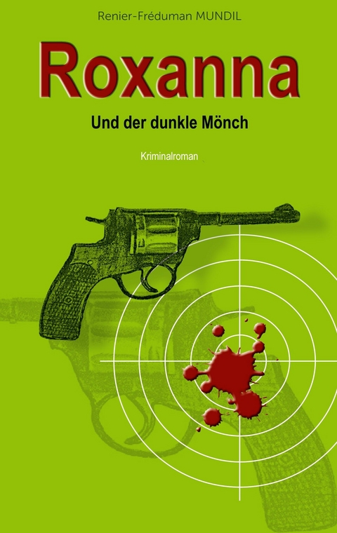 Roxanna und der dunkle Mönch - Renier-Fréduman Mundil