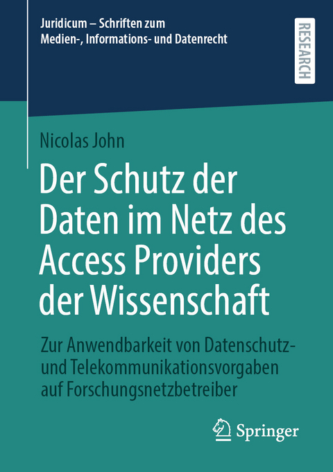 Der Schutz der Daten im Netz des Access Providers der Wissenschaft - Nicolas John