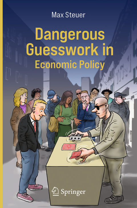 Dangerous Guesswork In Economic Policy - Max Steuer