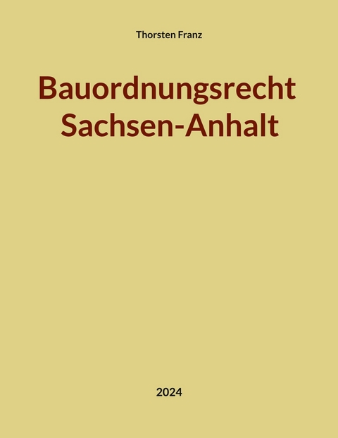 Bauordnungsrecht Sachsen-Anhalt -  Thorsten Franz