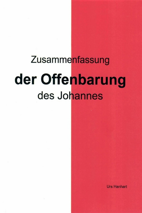 Zusammenfassung der Offenbarung des Johannes - Urs Hanhart