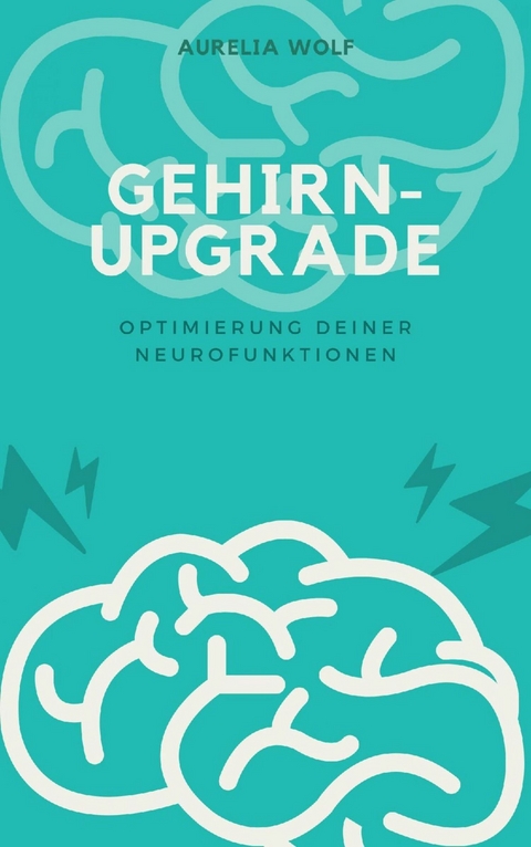 Gehirn-Upgrade -  Aurelia Wolf