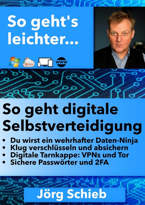 Daten-Ninja: So geht digitale Selbstverteidigung - Jörg Schieb