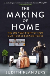 Making of Home -  Judith Flanders