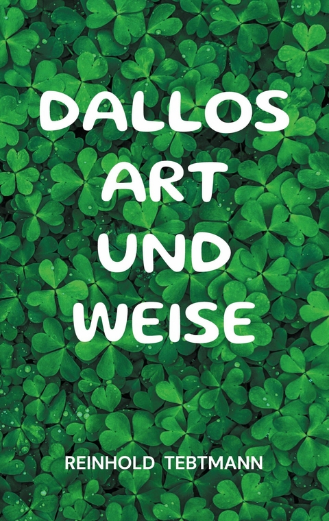 Dallos Art und Weise -  Reinhold Tebtmann