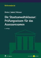 Die Staatsanwaltsklausur: Prüfungswissen für das Assessorexamen - Lasse Dinter, Christian Jakob, Niclas-Frederic Weisser