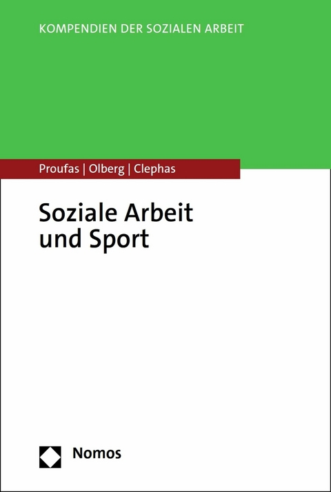 Soziale Arbeit und Sport - Nina Proufas, Karlsson Olberg, Christoph Clephas