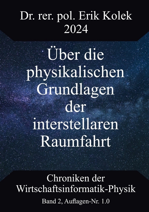 Über die physikalischen Grundlagen der interstellaren Raumfahrt -  Erik Kolek