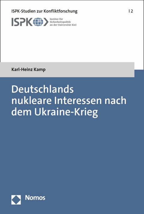 Deutschlands nukleare Interessen nach dem Ukraine-Krieg -  Karl-Heinz Kamp