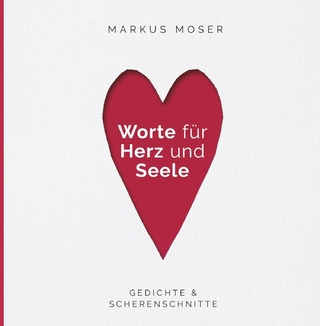 Worte für Herz und Seele - Markus Moser