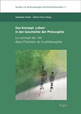 Das Konzept ‚Leben‘ in der Geschichte der Philosophie | Le concept de ,vie‘ dans l’histoire de la philosophie - 