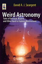 Weird Astronomy - David A.J. Seargent