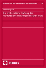 Die zivilrechtliche Haftung des nichtärztlichen Rettungsdienstpersonals - Inken Weigandt