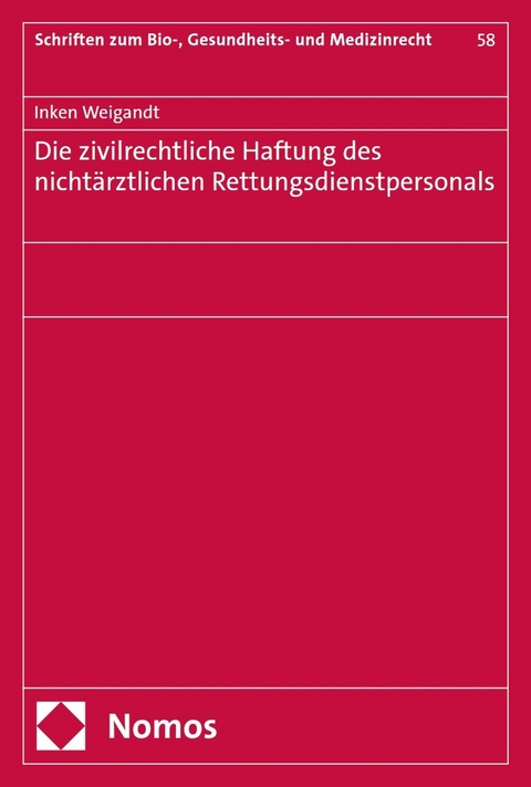 Die zivilrechtliche Haftung des nichtärztlichen Rettungsdienstpersonals - Inken Weigandt