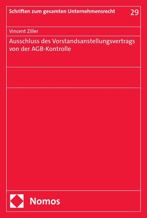 Ausschluss des Vorstandsanstellungsvertrags von der AGB-Kontrolle - Vincent Ziller