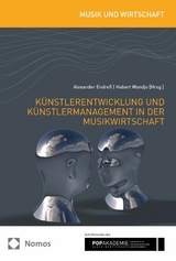 Künstlerentwicklung und Künstlermanagement in der Musikwirtschaft - 