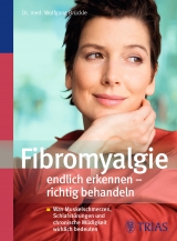 Fibromyalgie endlich erkennen - richtig behandeln - Wolfgang Brückle