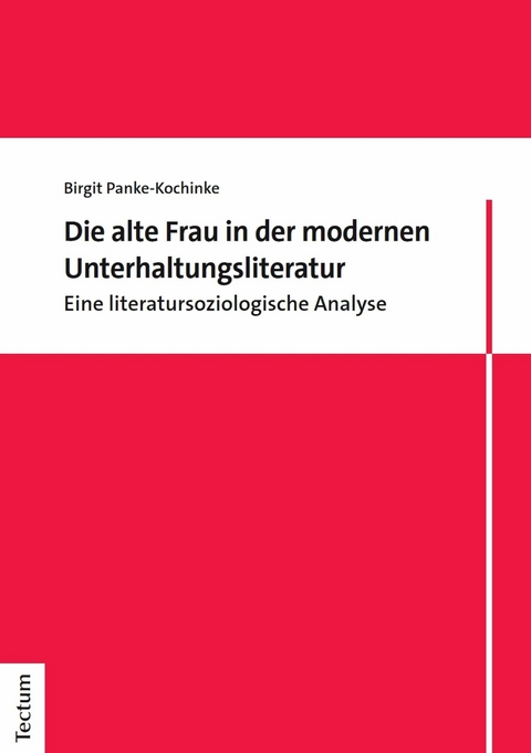 Die alte Frau in der modernen Unterhaltungsliteratur -  Birgit Panke-Kochinke