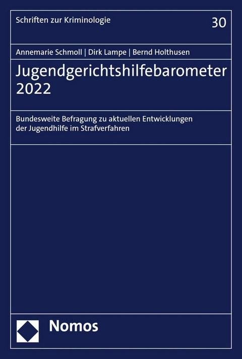 Jugendgerichtshilfebarometer 2022 -  Annemarie Schmoll,  Dirk Lampe,  Bernd Holthusen