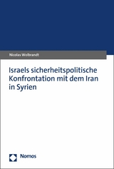 Israels sicherheitspolitische Konfrontation mit dem Iran in Syrien - Nicolas Wolbrandt