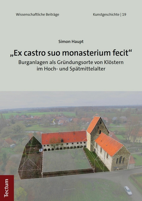 'Ex castro suo monasterium fecit' -  Simon Haupt