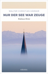 Nur der See war Zeuge - Walter Christian Kärger