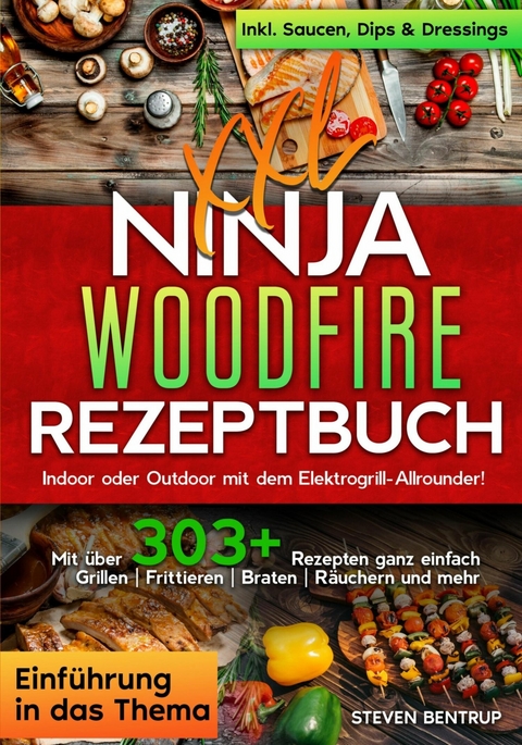 XXL Ninja Woodfire Rezeptbuch - Steven Bentrup