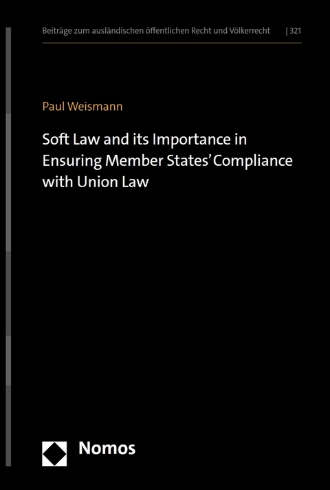 Soft Law and its Importance in Ensuring Member States' Compliance with Union Law - Paul Weismann