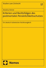 Kriterien und Rechtsfolgen des postmortalen Persönlichkeitsschutzes - Annalisa Steiner