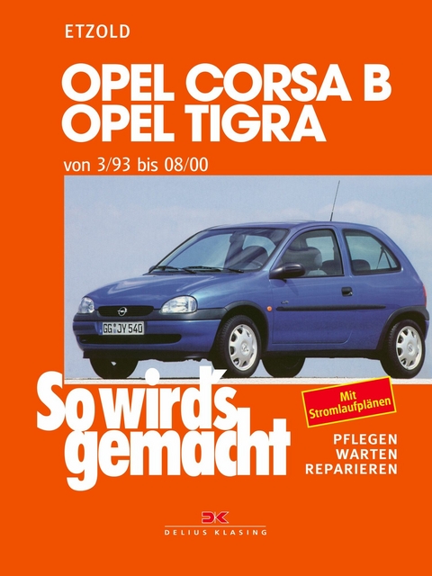 Opel Corsa B/Tigra 3/93 bis 8/00 - Rüdiger Etzold