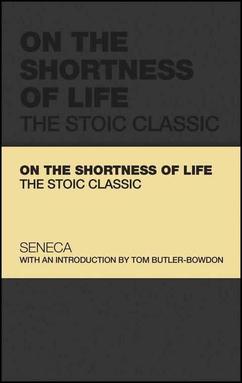 On the Shortness of Life -  Tom Butler-Bowdon,  Lucius Annaeus Seneca