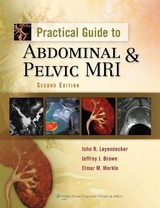 Practical Guide to Abdominal and Pelvic MRI - Leyendecker, John R.; Brown, Jeffrey J.; Merkle, Elmar M.