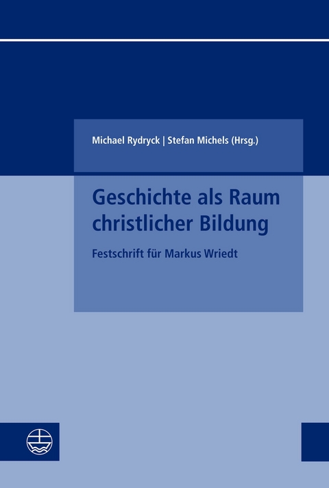 Geschichte als Raum christlicher Bildung - 