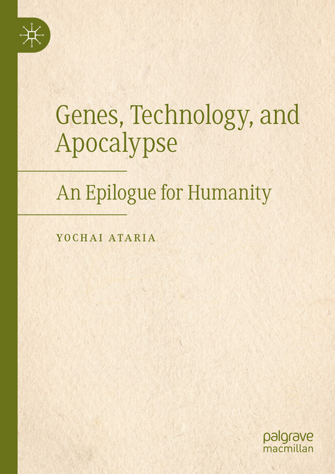 Genes, Technology, and Apocalypse - Yochai Ataria