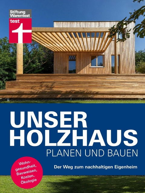 Unser Holzhaus planen und bauen - Ratgeber rund um den Hausbau mit Holz - Martin Teibinger, Gerrit Horn