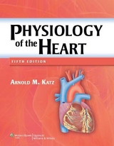 Physiology of the Heart - Katz, Arnold M.