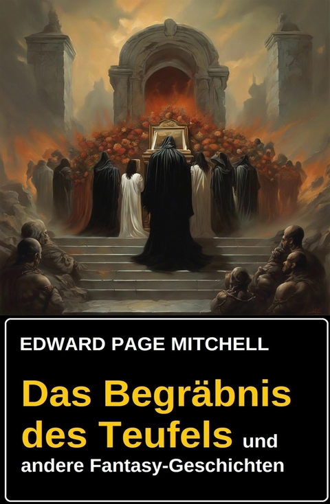 Das Begräbnis des Teufels und andere Fantasy-Geschichten -  Edward Page Mitchell