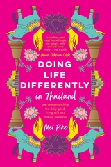 Doing Life Differently in Thailand -  Mel Pike