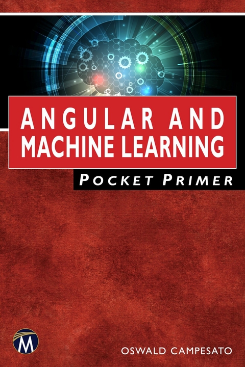 Angular and Machine Learning Pocket Primer -  Oswald Campesato,  Mercury Learning and Information