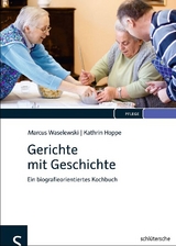 Gerichte mit Geschichte - Marcus Waselewski, Kathrin Hoppe