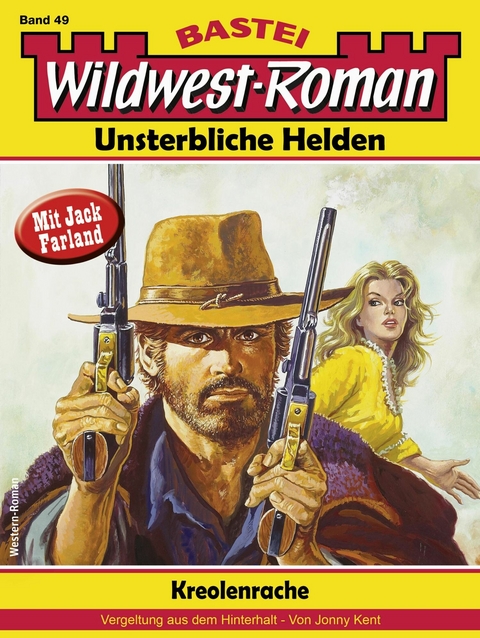 Wildwest-Roman – Unsterbliche Helden 49 - Jonny Kent