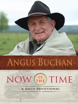 Now Is The Time -  Angus Buchan