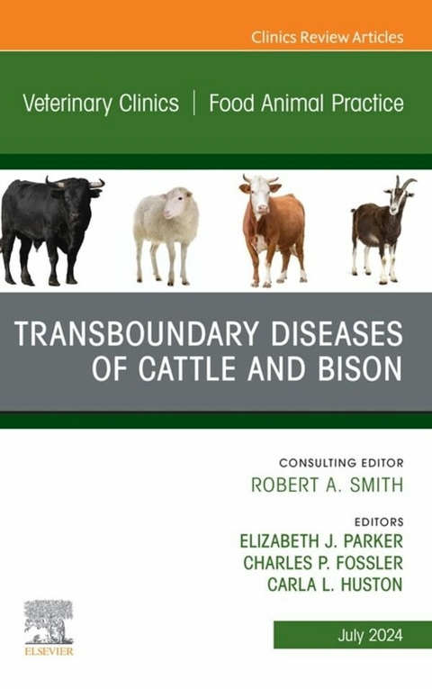 Transboundary Diseases of Cattle and Bison, An Issue of Veterinary Clinics of North America: Food Animal  Practice - 