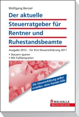 Der aktuelle Steuerratgeber für Rentner und Ruhestandsbeamte - Wolfgang Benzel