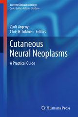 Cutaneous Neural Neoplasms - Zsolt Argenyi, Chris H. Jokinen