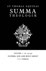 Summa Theologiae: Volume 7, Father, Son and Holy Ghost - Aquinas, Thomas; O'Brien, T. C.