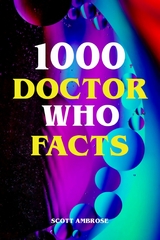 1000 Doctor Who Facts - Scott Ambrose