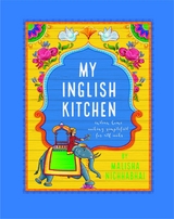 My Inglish Kitchen - Malisha Nichhabhai