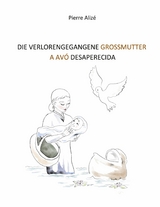 Die verlorengegangene Grossmutter (in Deutsch-Portugiesisch) - Pierre Alizé