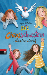 Die Chaosschwestern starten durch - Dagmar H. Mueller